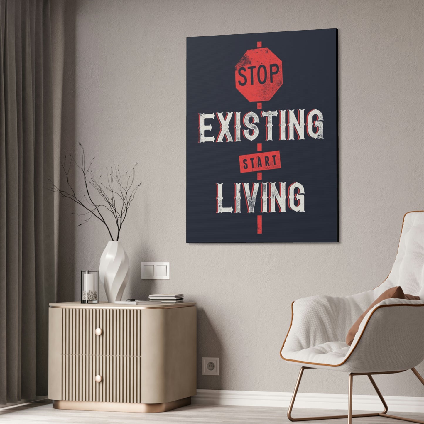 STOP EXISTING & START LIVING Canvas Stretched, 1.5''