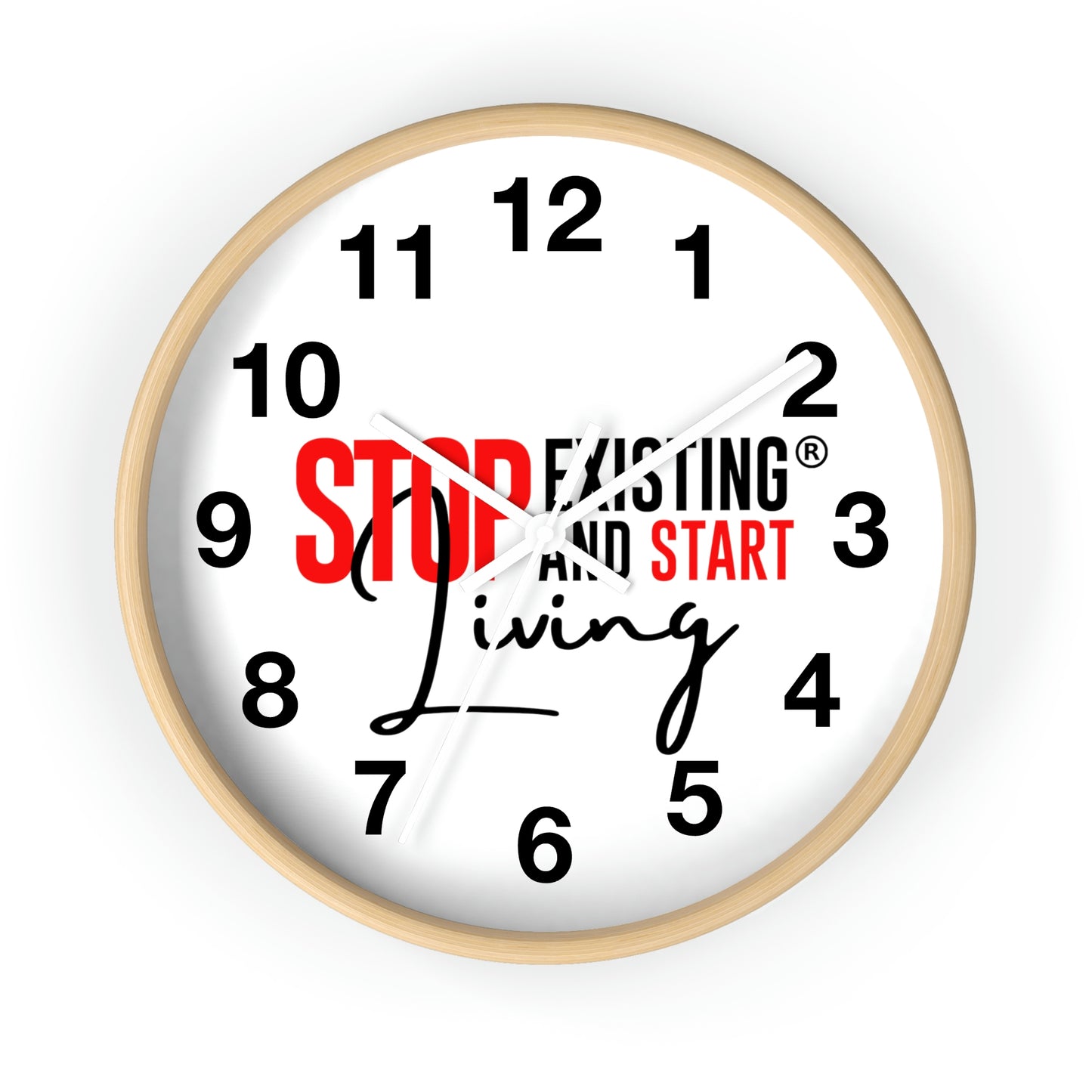 Stop Existing & Start Living Wall Clock