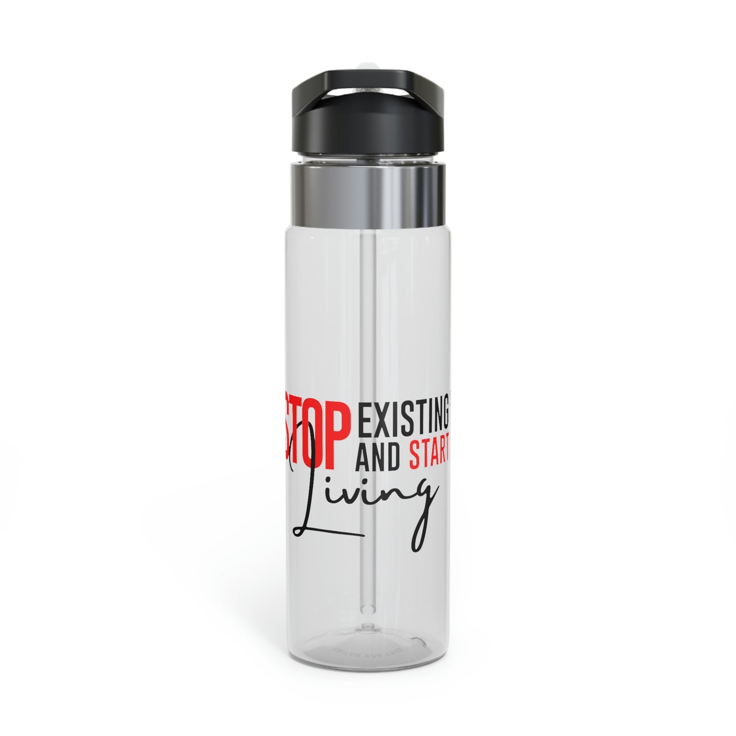 STOP EXISTING & START LIVING Sport Bottle, 20oz