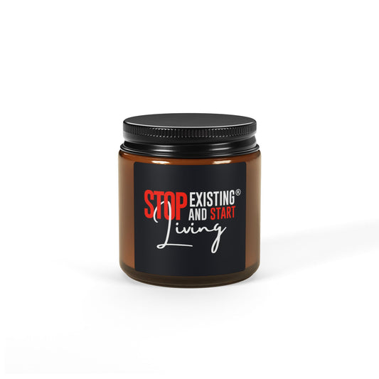 STOP EXISTING & START LIVING Scented Soy Candle (Multi-Size, Amber Jar)