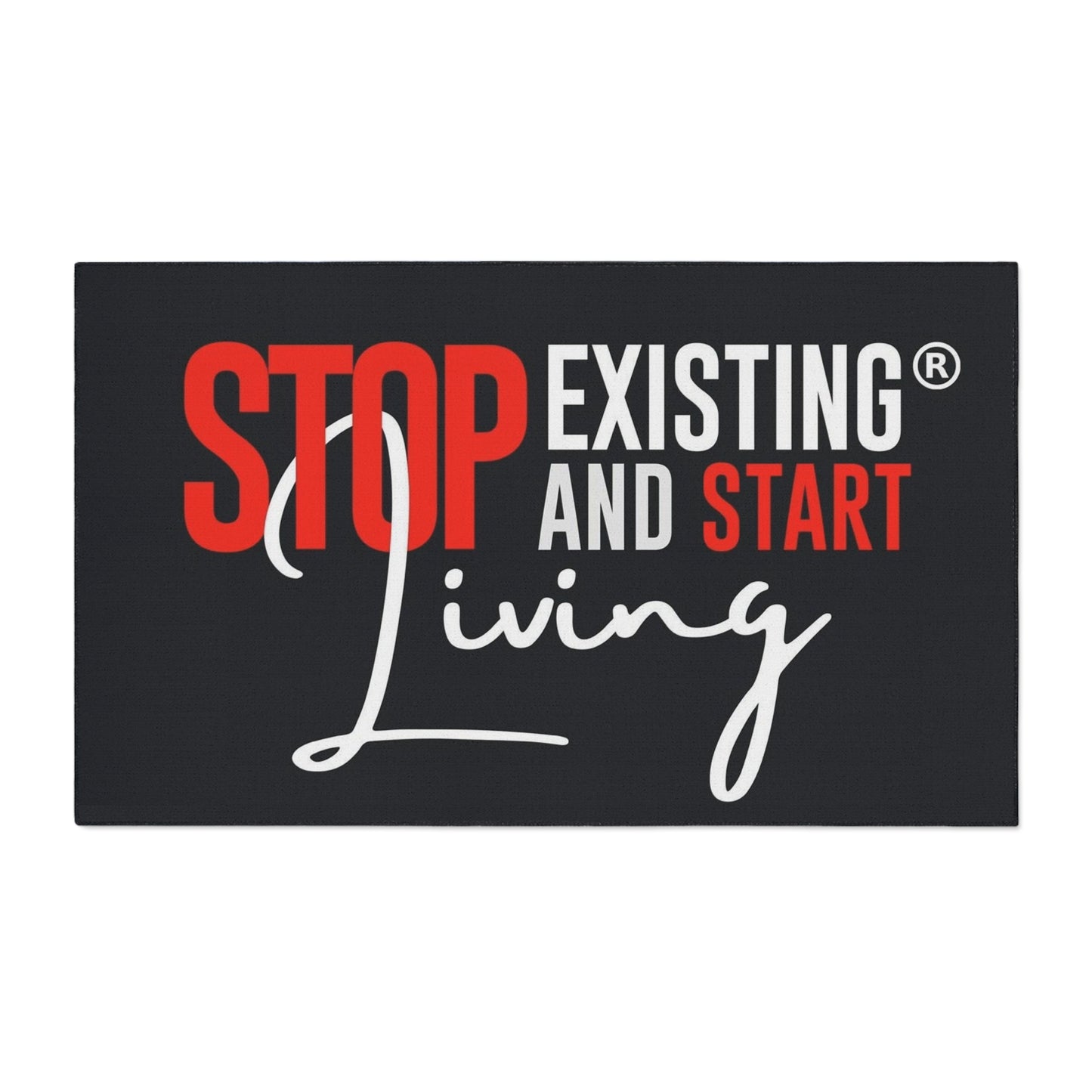 STOP EXISTING & START LIVING Heavy Duty Floor Mat