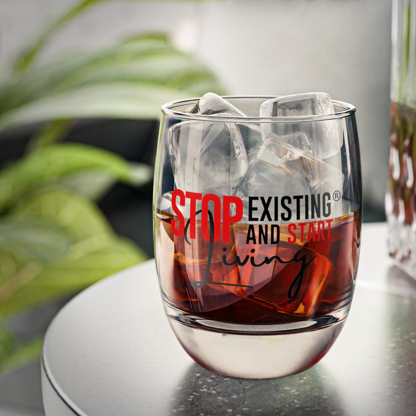 STOP EXISTING & START LIVING Whiskey Glass