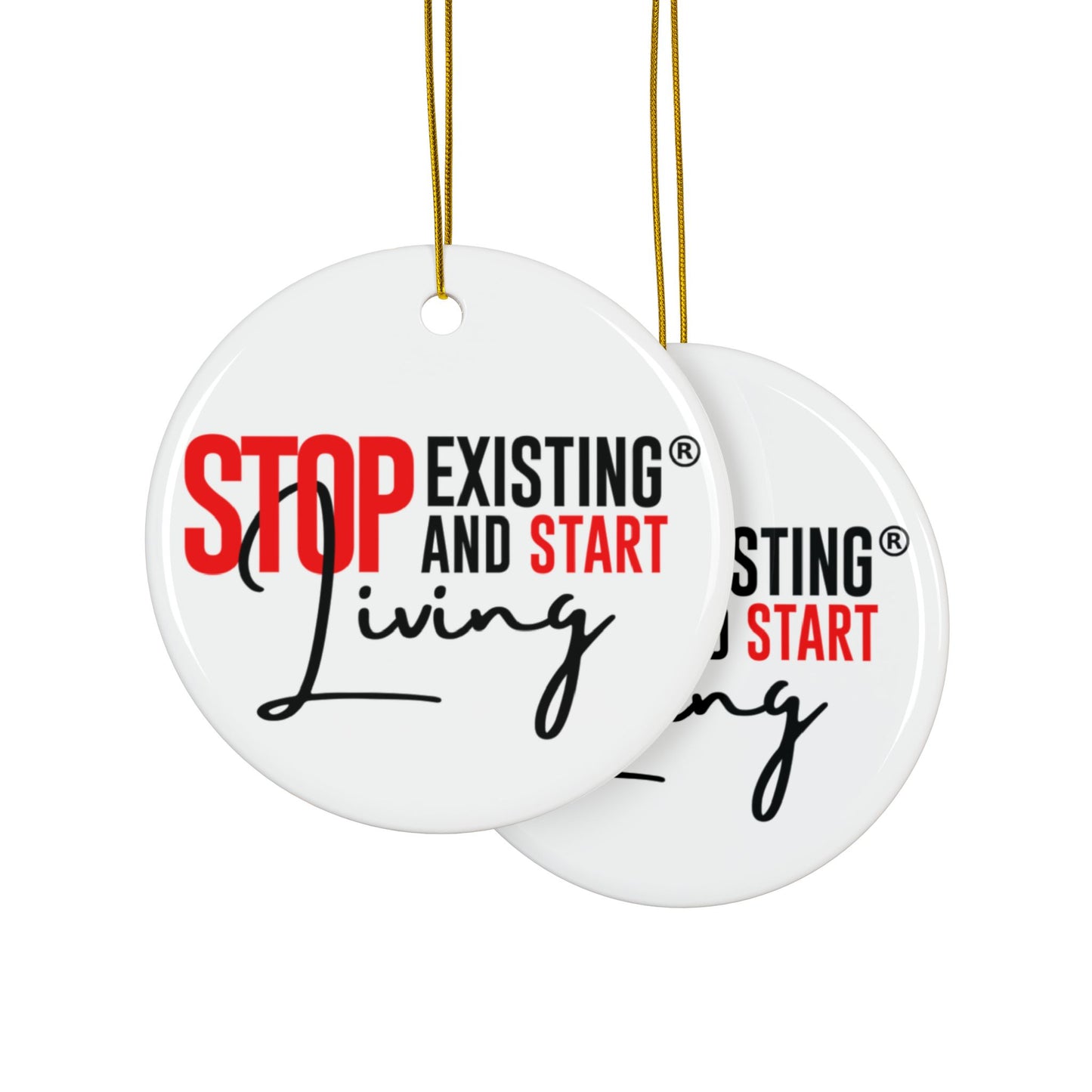 STOP EXISTING & START LIVING Ceramic Ornaments (1pc, 3pcs, 5pcs, 10pcs)