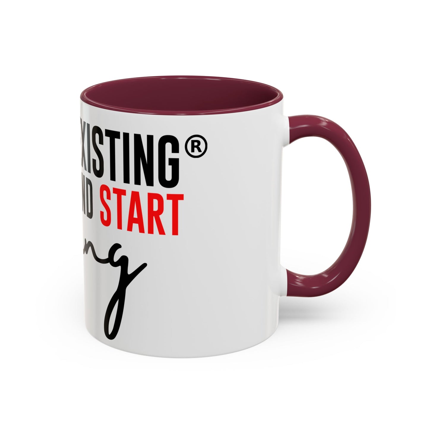 STOP EXISTING & START LIVING Colorful Mugs (11oz, 15oz)