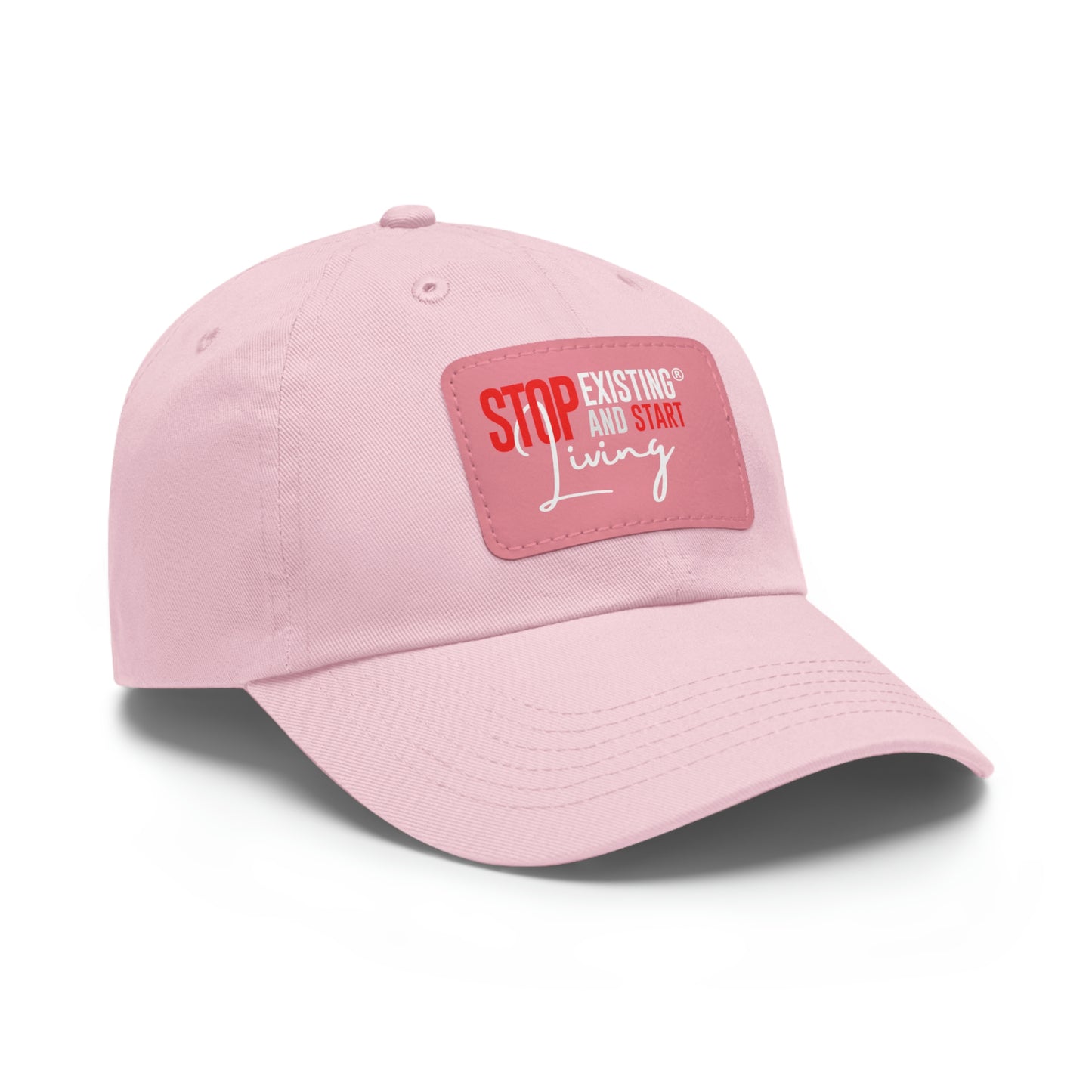 STOP EXISTING & START LIVING Dad Hat with Leather Patch