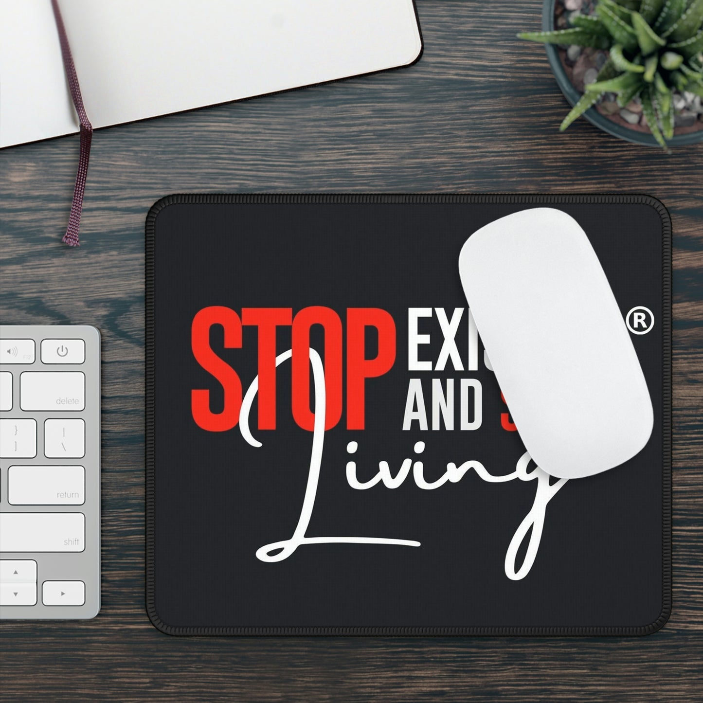 STOP EXISTING & START LIVING Gaming Mouse Pad