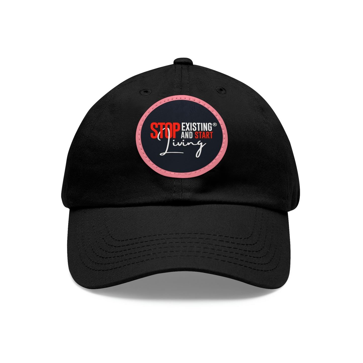 STOP EXISTING & START LIVING Dad Hat with Leather Patch (Round)