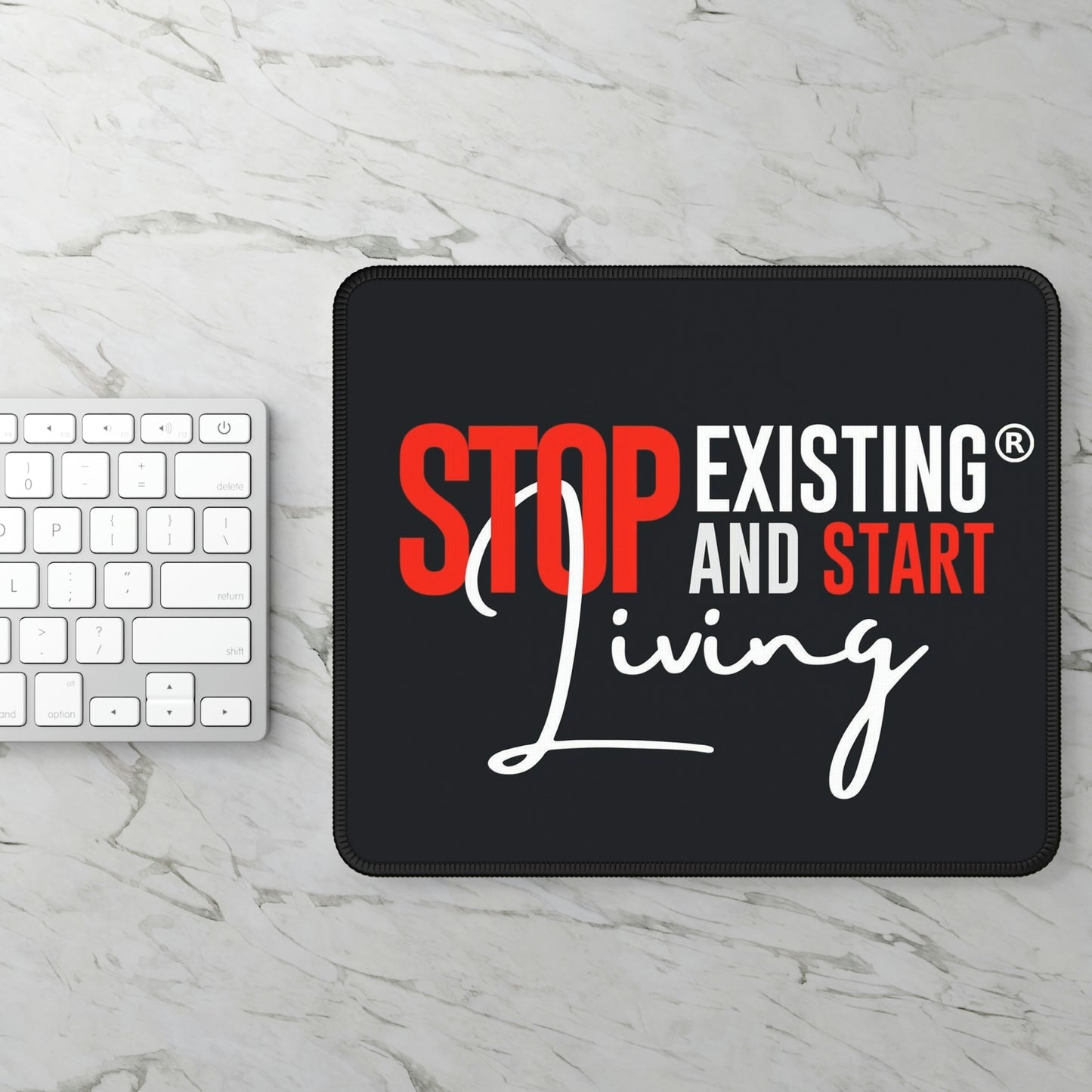 STOP EXISTING & START LIVING Gaming Mouse Pad