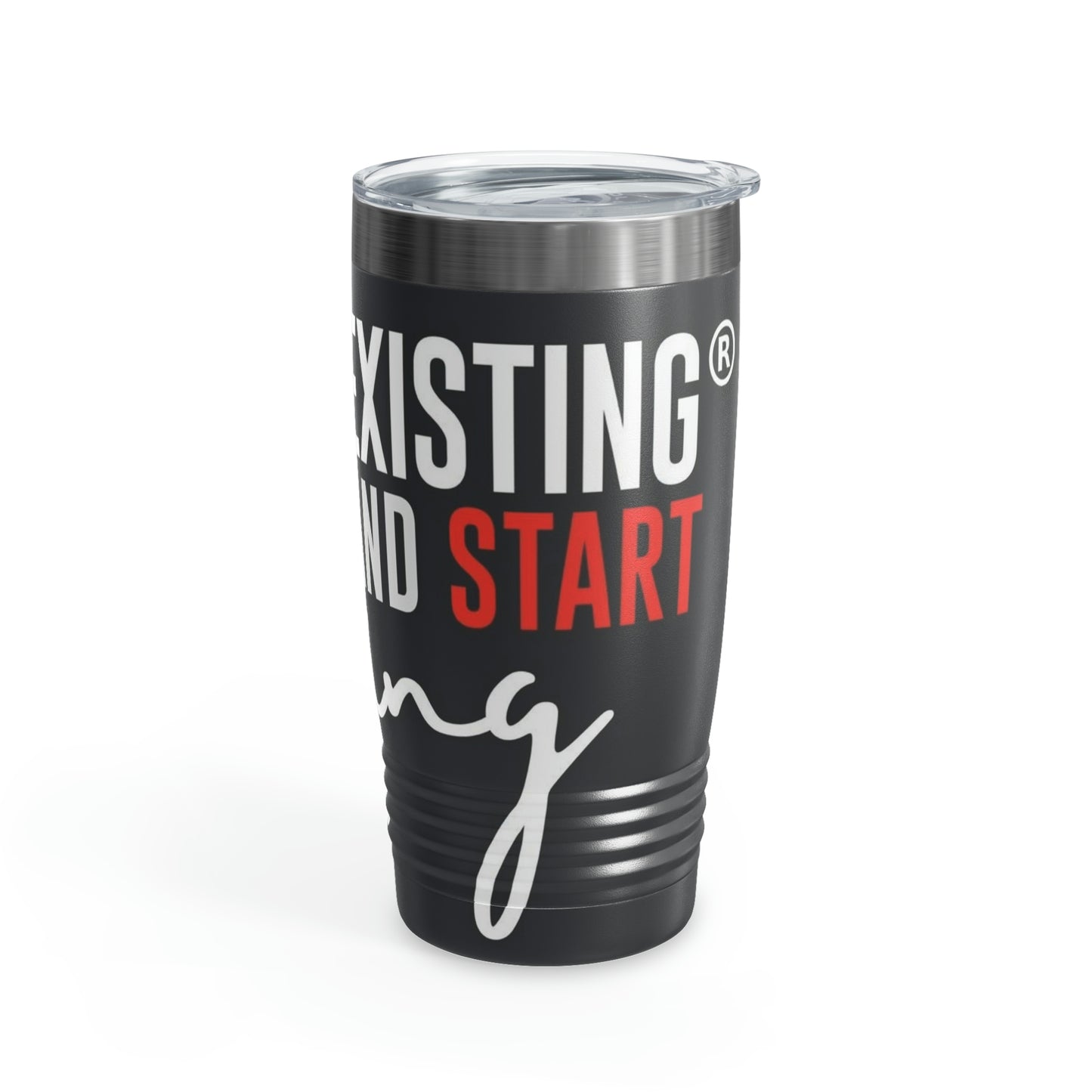 STOP EXISTING & START LIVING Ringneck Tumbler, 20oz