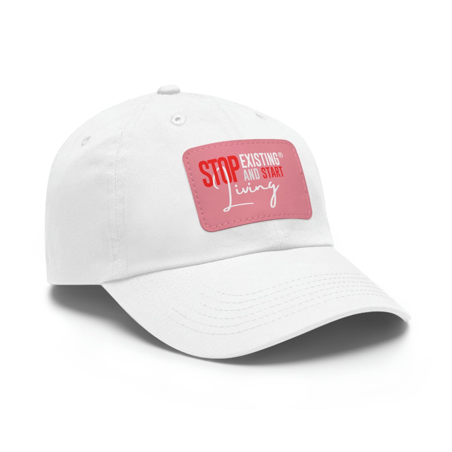 STOP EXISTING & START LIVING Dad Hat with Leather Patch