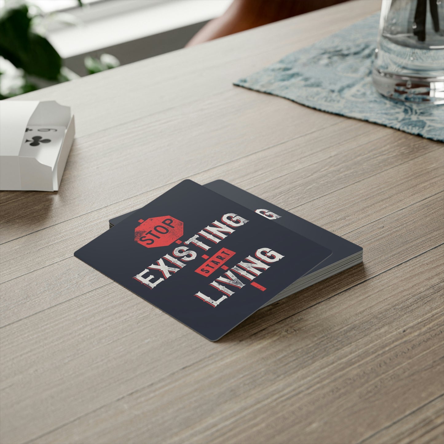 STOP EXISTING & START LIVING Poker Cards