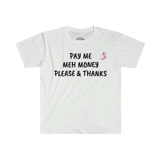 PAY ME MEH MONEY Unisex T-Shirt