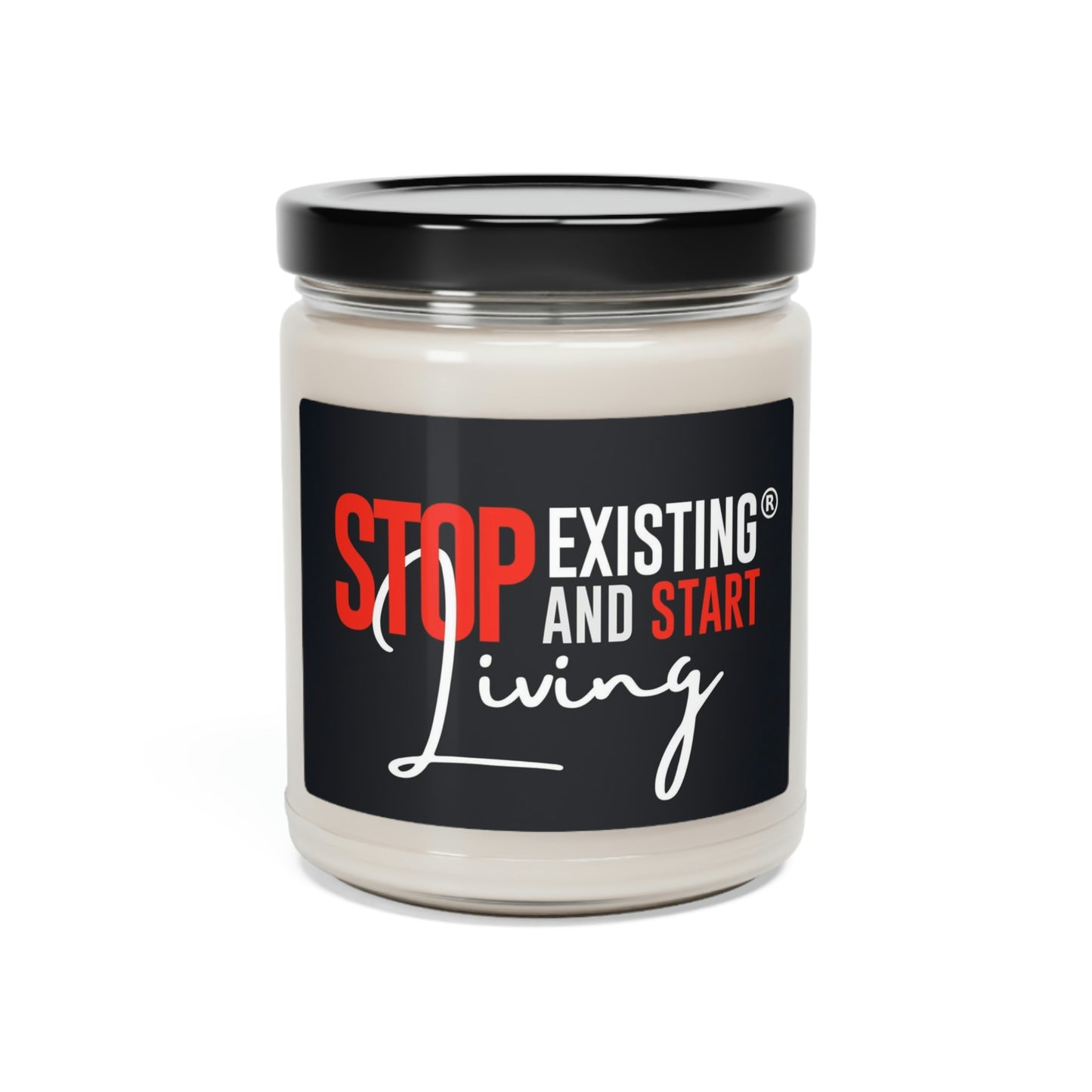 STOP EXISTING & START LIVING Soy Candle, 9oz