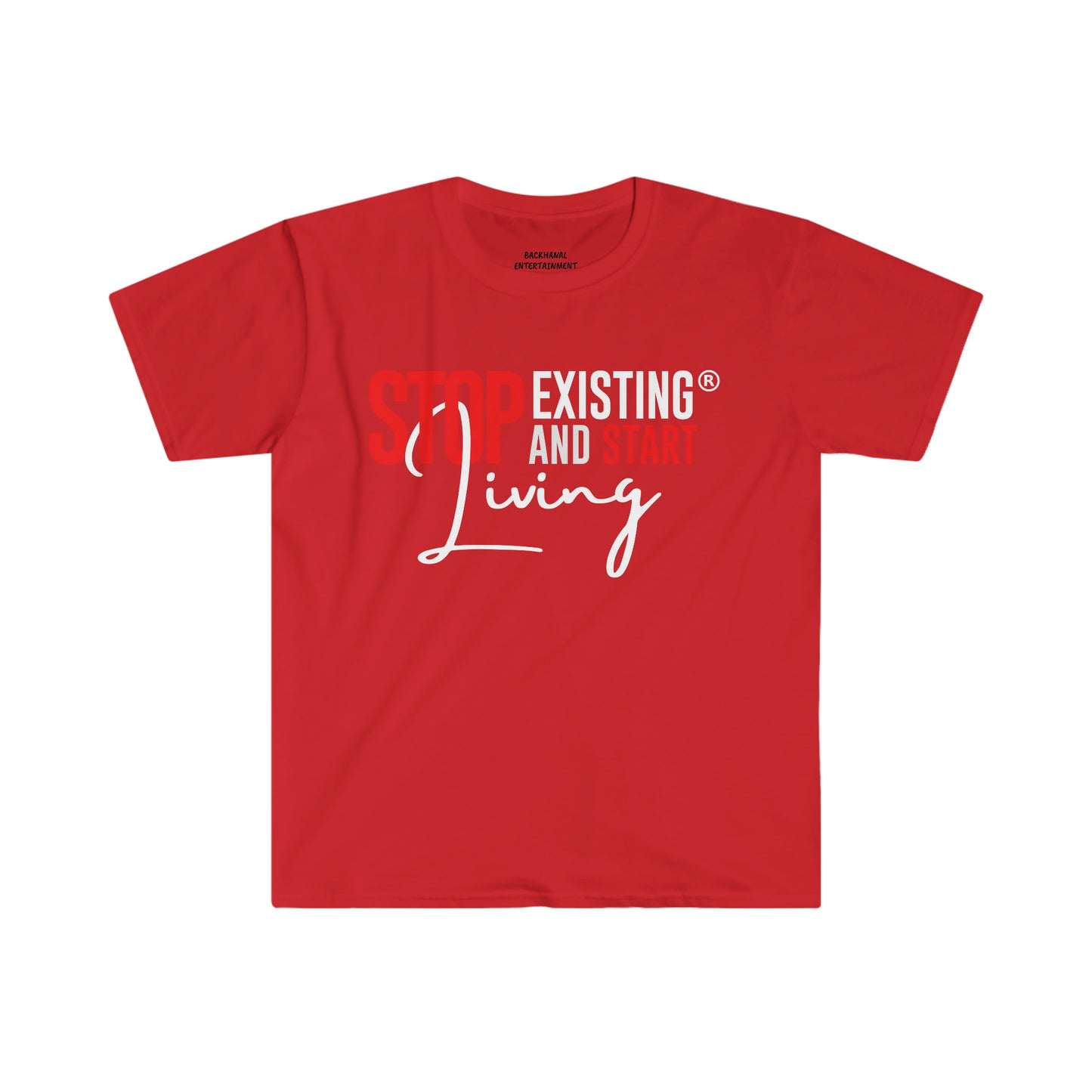 Stop Existing & Start Living unisex  T-Shirt