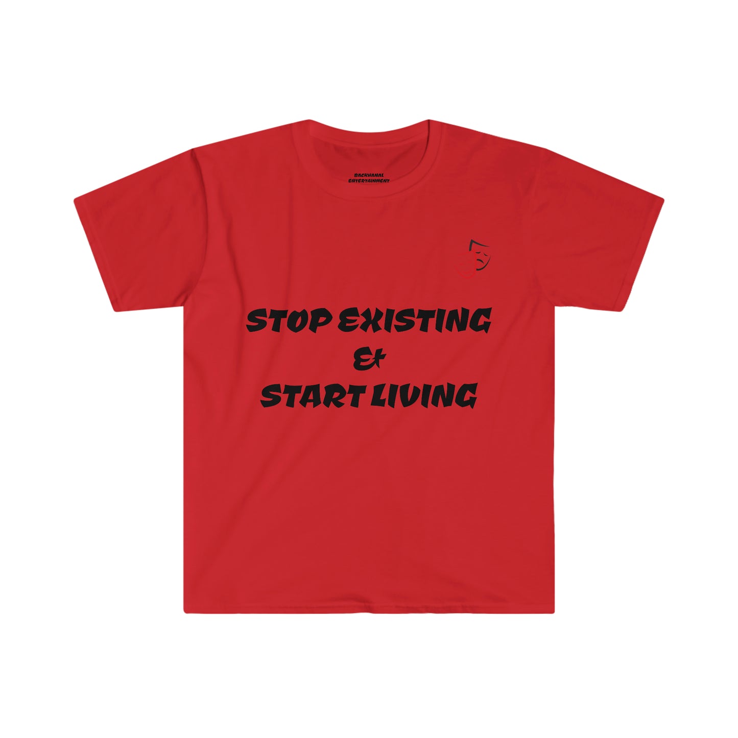 STOP EXISTING & START LIVING Unisex Softstyle T-Shirt