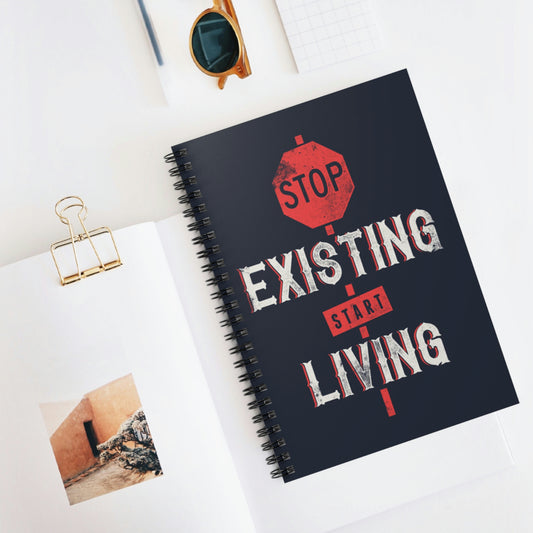 STOP EXISTING & START LIVING  Notebook - Ruled Line