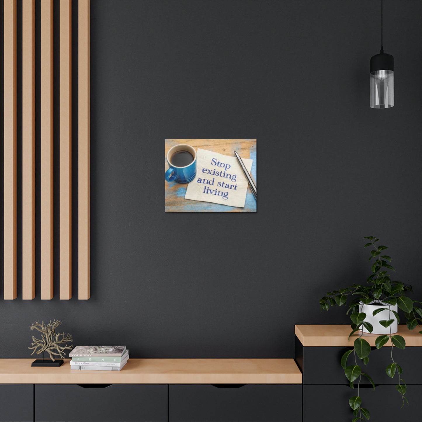 STOP EXISTING & START LIVING Canvas Gallery Wraps