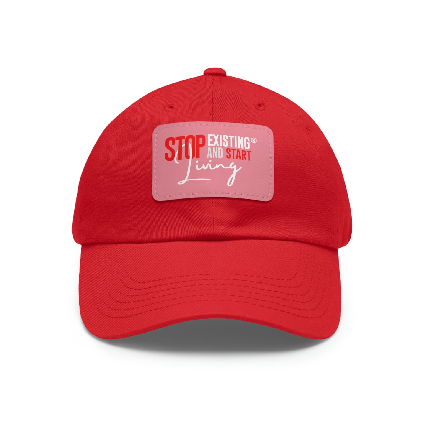 STOP EXISTING & START LIVING Dad Hat with Leather Patch