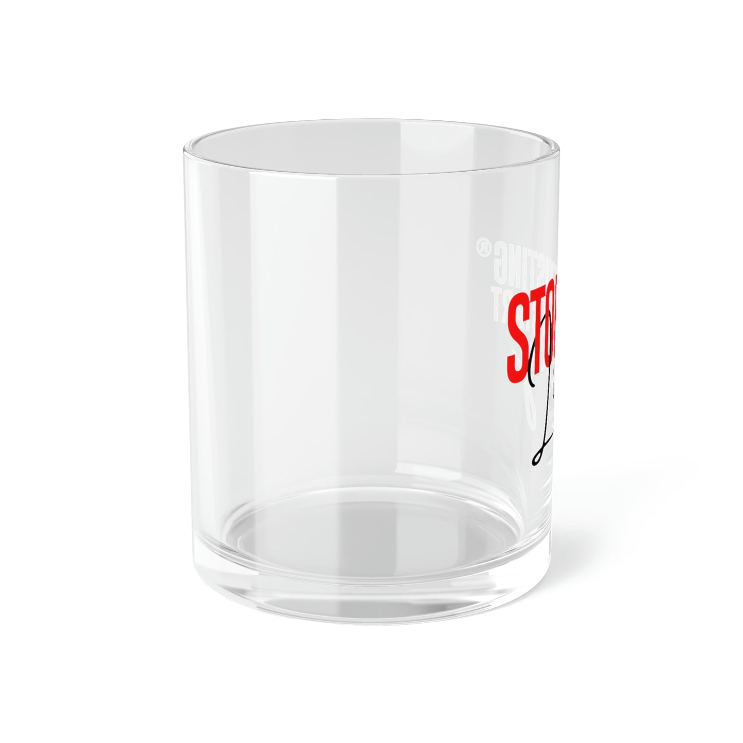 Stop Existing & Start Living Bar Glass