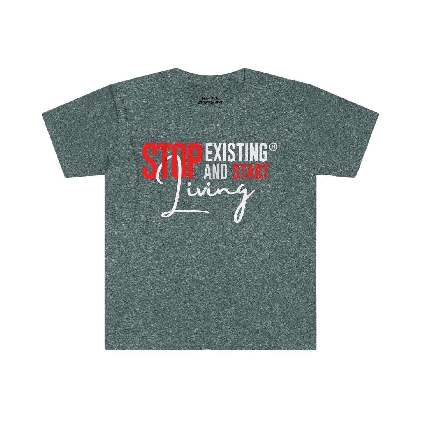 Stop Existing & Start Living unisex  T-Shirt