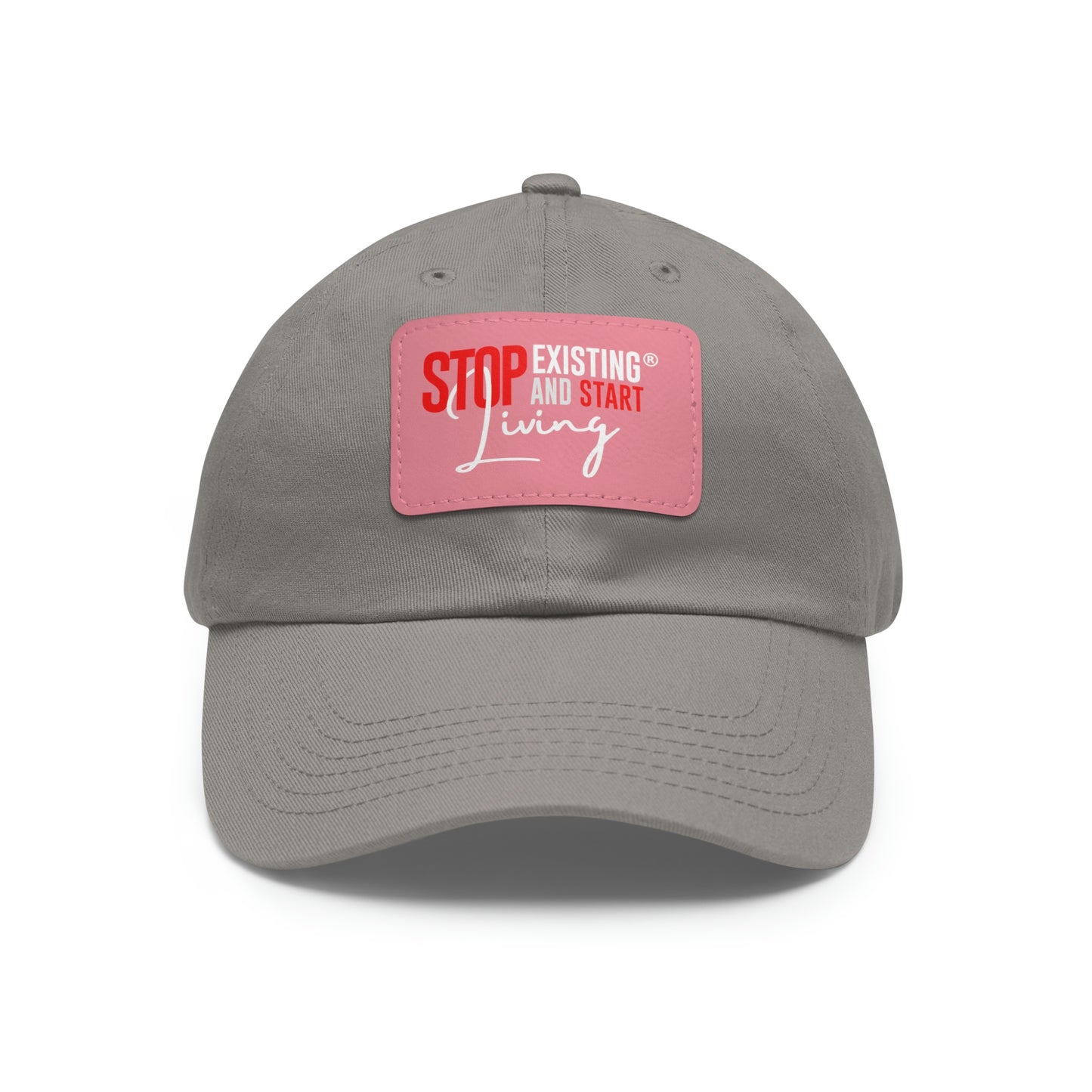 STOP EXISTING & START LIVING Dad Hat with Leather Patch