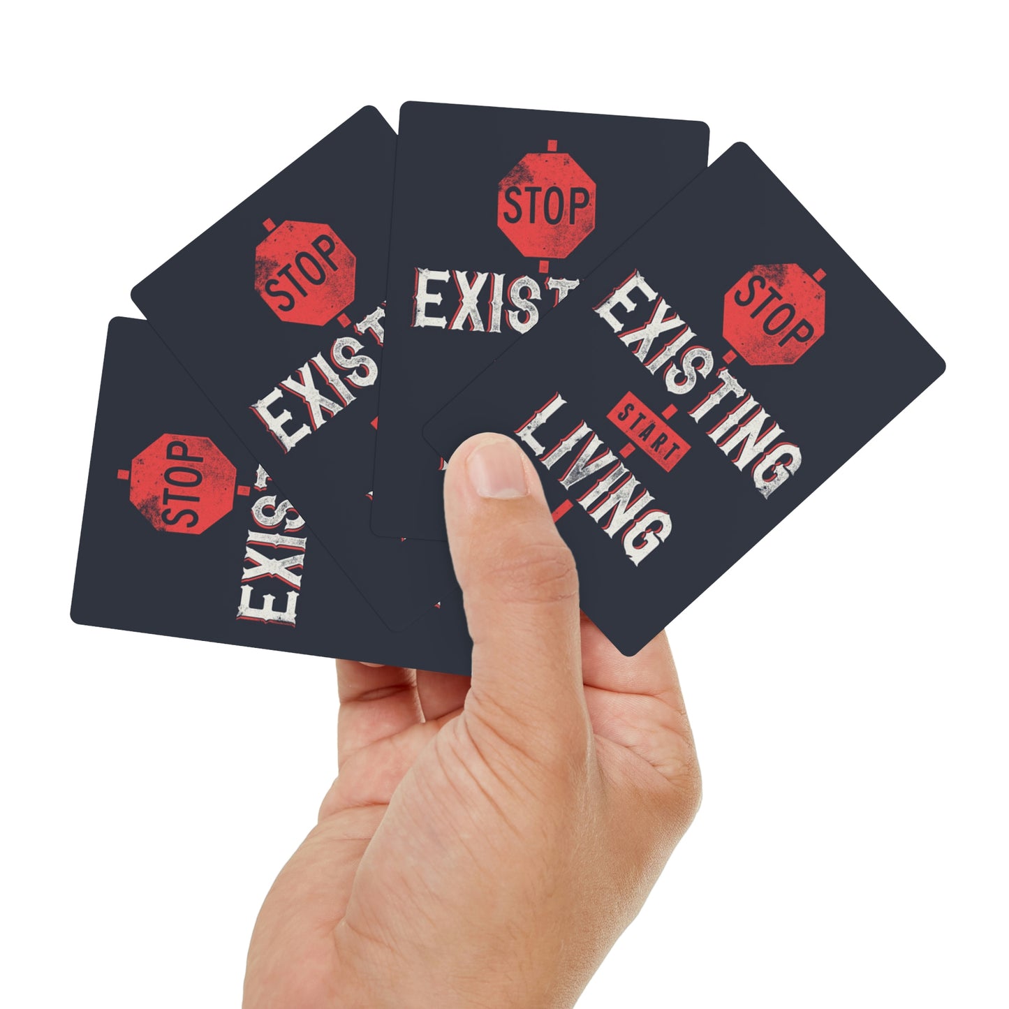 STOP EXISTING & START LIVING Poker Cards