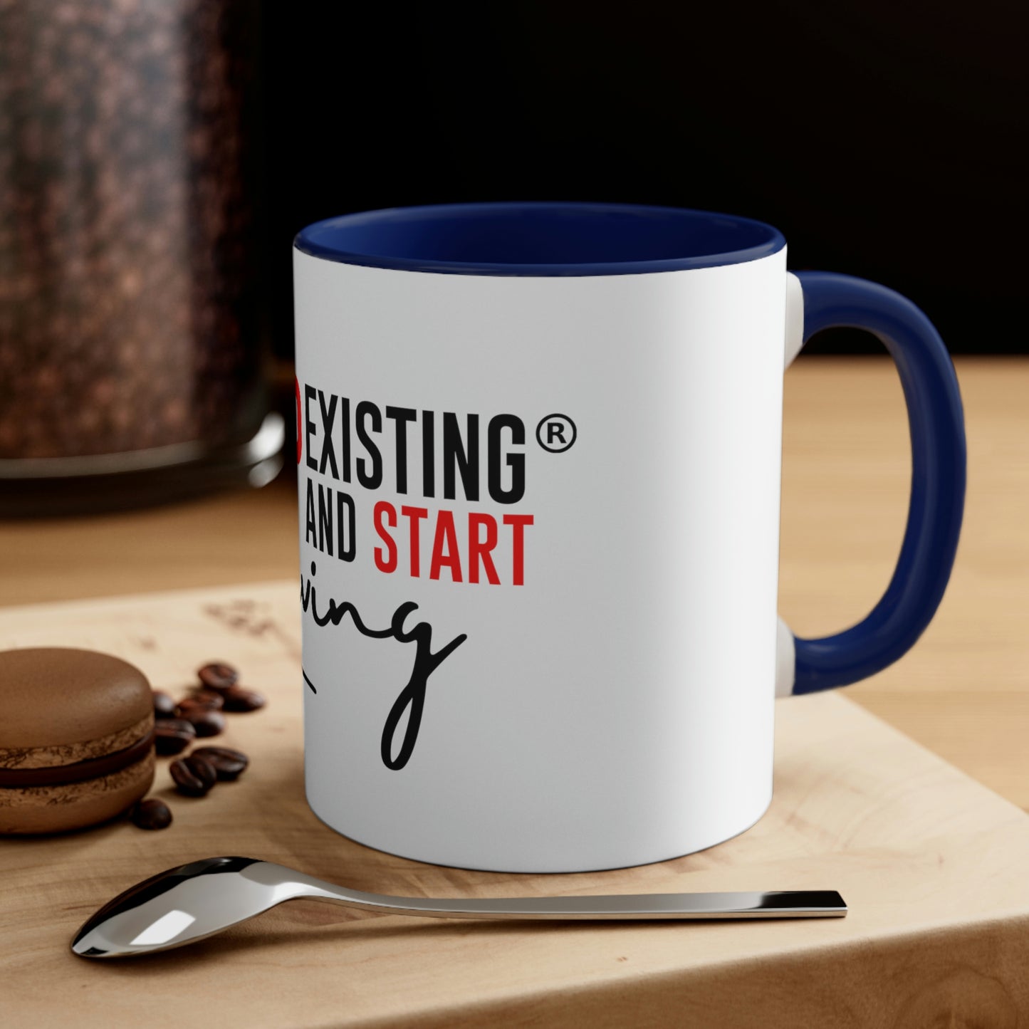 STOP EXISTING & START LIVING Two-Tone Coffee Mug, 11oz