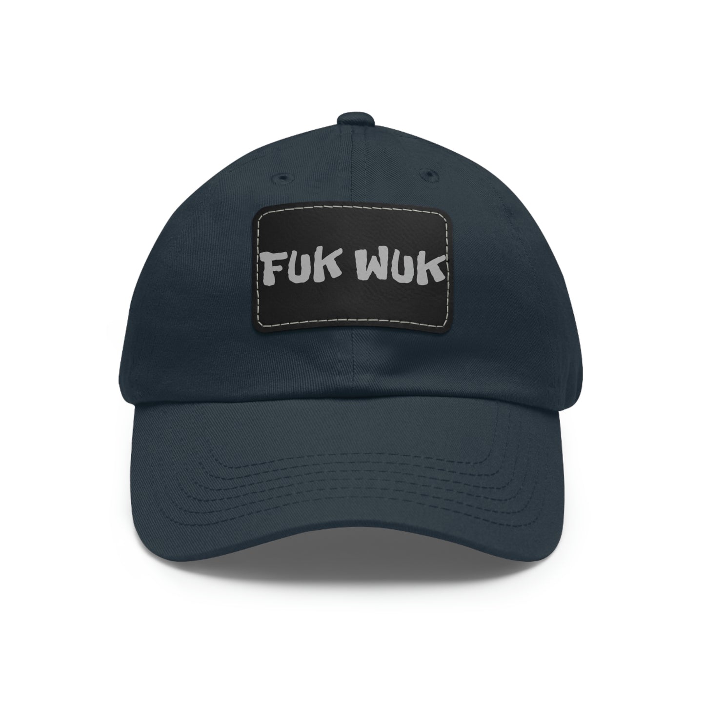 FUK-WUK Dad Hat with Leather Patch